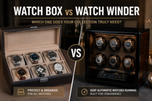 Watch Box vs Watch Winder: Which One Does Your Collection Need?